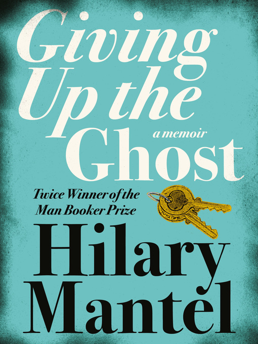 Title details for Giving up the Ghost by Hilary Mantel - Available